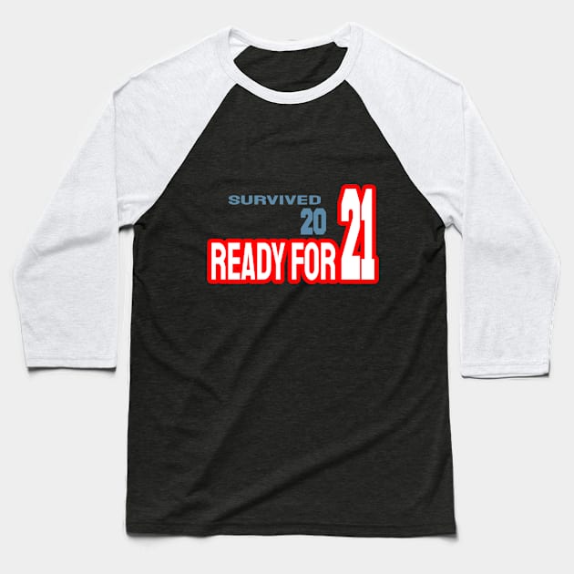 survived 2020 ready for 2021 Baseball T-Shirt by DELLA73